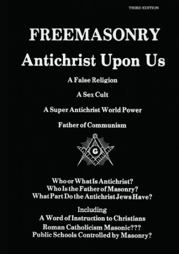 Freemasonry, Antichrist Upon Us : a False Religion, a Sex Cult, a Super Antichri