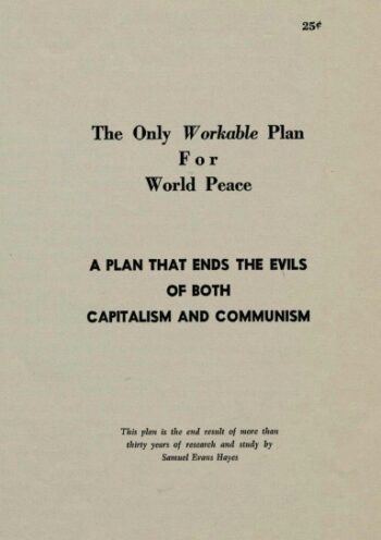 The Only Workable Plan for World Peace: A Plan That Ends the Evils of Both Capit