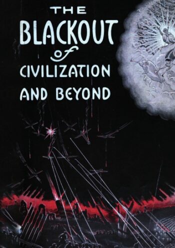 The Blackout of Civilization and Beyond