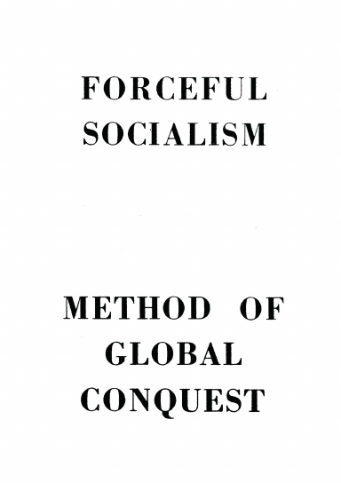 aHR0cHM6Ly9hc3NldHMubHVsdS5jb20vY292ZXJfdGh1bWJzL3IvbS9ybWUycjV2LWZyb250LXNob3J0ZWRnZS0zODQuanBn Forceful Socialism; Method of Global Conquest