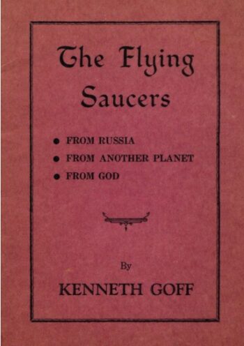 The Flying Saucers : from Russia, from Another Planet, from God