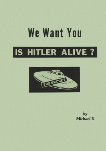 We Want You—Is Hitler Alive?