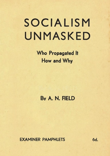 Socialism Unmasked: Who Propagated It—How and Why