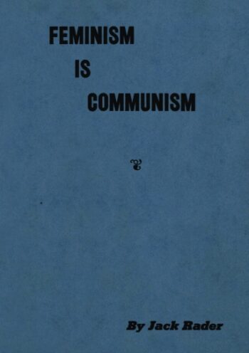 Feminism is Communism