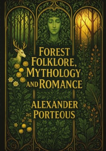 Forest Folklore, Mythology, and Romance