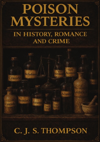 Poison Mysteries; in History, Romance and Crime