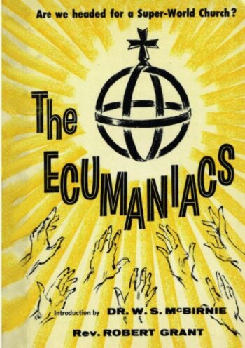 The Ecumaniacs—Are we headed for a Super-World Church?